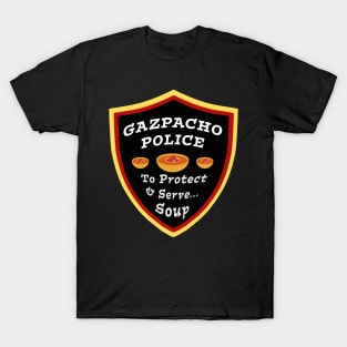 Gazpacho Police Protect and Serve Soup T-Shirt